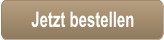 Jetzt bestellen
