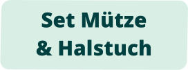 Set Mütze  & Halstuch