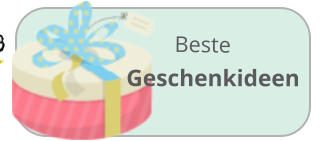 Beste   Geschenkideen