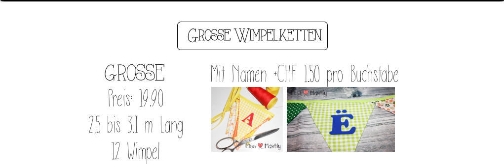 grosse  Preis: 19.90 2,5 bis 3.1 m Lang 12 Wimpel   Mit Namen +CHF 1.50 pro Buchstabe  Grosse Wimpelketten